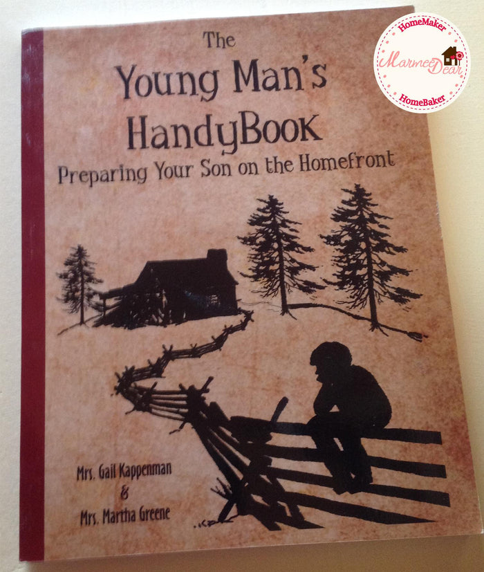 The Young Man's Handybook: Preparing Your Son on the Homefront